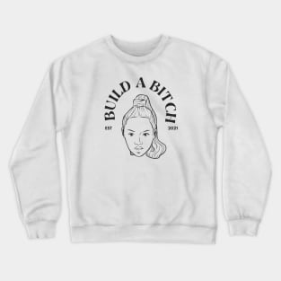 Bella Poarch Build a Bitch Crewneck Sweatshirt